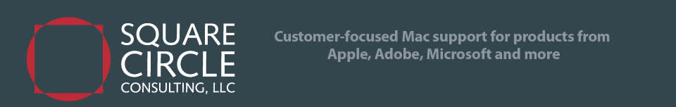 Square Circle Consulting, LLC - Customer-Focused Mac Support for products from Apple, Adobe, Microsoft and more